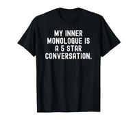 Mon Monologue intérieur est Une Conversation 5 étoiles Pleine d'esprit T-Shirt