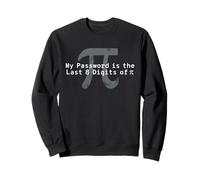 Mon Mot de Passe est composé des 8 Derniers Chiffres de Pi - Funny Math Teacher Sweatshirt