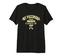 Mon Mot de Passe est Les 8 Derniers Chiffres de Pi Day Maths Nerd T-Shirt Haut de Gamme