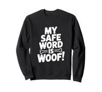 Mon Mot de sécurité est Woof ! Sweatshirt