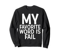 Mon Mot préféré est ÉCHEC, Epic Failure is Success Fail Meme Sweatshirt