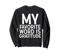 Mon Mot préféré est la Gratitude Sweatshirt
