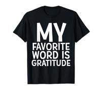 Mon Mot préféré est la Gratitude T-Shirt