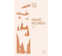 Mon Noël avec Marcia Peter Stamm (Auteur), Pierre Deshusses (Traduction)