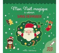 Mon Noël magique à colorier sans dépasser: avec des contours en relief pailletés !