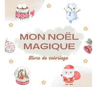 Mon noël magique: Livre de coloriage