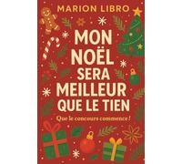 Mon Noël sera meilleur que le tien !: Romance de Noël