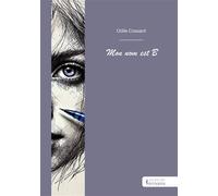Mon nom est B - Odile Cossard - Societe des Ecrivains - broché - Roman