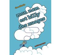Mon nom est Billy des nuages - Eva Offredo - Maison Georges-Grain De Sel - relié - Album jeunesse