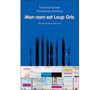 Mon nom est loup gris - Emmanuel Lecaye - Ecole Des Loisirs - broché - Roman cadet dès 6 ans