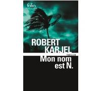 Mon nom est N. Robert Karjel (Auteur), Lucas Messmer (Traduction)
