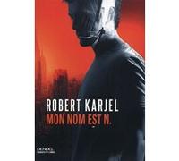 Mon nom est N. Robert Karjel (Auteur), Lucas Messmer (Traduction)