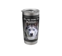 Mon nom est Stopthat Funny Hyper Siberian Husky Dog Owner Gobelet isotherme en acier inoxydable double paroi