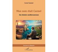 Mon nom était Carmel: Une histoire méditerranéenne