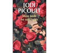 Mon nom ne suffit pas Jodi Picoult (Auteur), Carine Chichereau (Traduction)