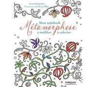 Anne Ghesquière – Mon notebook métamorphose – À méditer à colorier – Broché