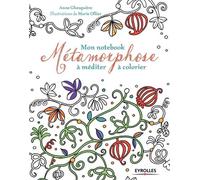 Mon notebook métamorphose : A méditer à colorier