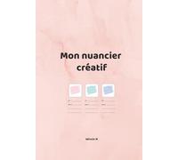Mon nuancier créatif: Edition reliée