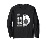 Mon Objectif est de Nier Le vôtre | Gardien de But drôle de Manche Longue