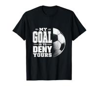 Mon Objectif est de Nier Votre Gardien de But passionné de Football T-Shirt