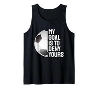 Mon Objectif est de Vous priver d'un drôle de Gardien de Football Débardeur