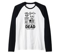 Mon Objectif pour 2026 Arrêtez de répondre à LOL When I'm Actually Dead Manche Raglan