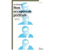 Mon occupation préférée Entretiens avec Eugenio Renzi - Avi Mograbi - Les Prairies Ordinaires - broché - Entretien