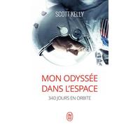 Mon odyssée dans l'espace 340 jours en orbite - Scott Kelly - J'ai Lu - Poche - Guide