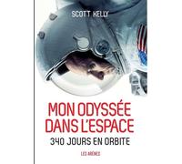 Mon odyssée dans l'espace - Scott Kelly - Les Arenes Eds - broché - Récit