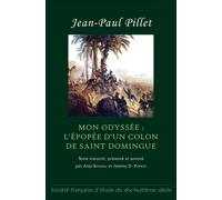 Mon Odyssée : L'épopée D'un Colon De Saint Domingue