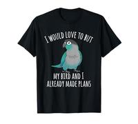 Mon Oiseau et Moi Avons déjà Fait des Plans Turquoise Conure T-Shirt