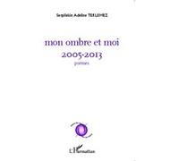 Serpilekin Adeline Terlemez – Mon ombre et moi – 2005-2013, poèmes – Broché