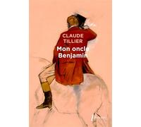 Mon oncle Benjamin - Claude Tillier - Libretto - broché - Roman