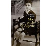 Mon oncle d'Algérie - Nathalie Funes - Stock - broché - Essai