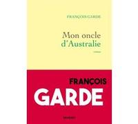 Mon oncle d'Australie François Garde (Auteur)