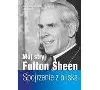 Mon oncle Fulton Sheen. Un gros plan
