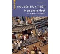 Mon oncle Hoat: Et autres nouvelles traduites du vietnamien