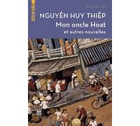 Mon oncle Hoat: Et autres nouvelles traduites du vietnamien