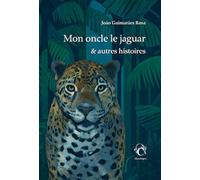 Mon oncle le jaguar et autres histoires