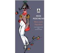 Mon oncle Napoléon Iradj Pezechkzad (Auteur), Sorour Kasmai (Traduction)