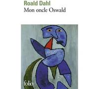 Mon oncle Oswald Roald Dahl (Auteur), Alain Delahaye (Traduction)