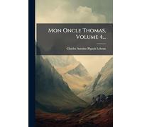 Mon Oncle Thomas, Volume 4...