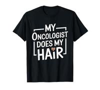 Mon oncologue m'administre Une chimiothérapie Capillaire : Une survivante du Cancer T-Shirt