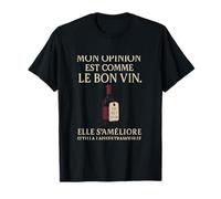 Mon Opinion Est Comme Le Bon Vin - French Wine Humor T-Shirt