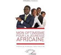 Mon optimisme pour la jeunesse africaine Amadou Camara (Auteur)