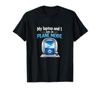 Mon Ordinateur Portable et Moi Sommes en Mode Avion, Humour de redémarrage Informatique T-Shirt