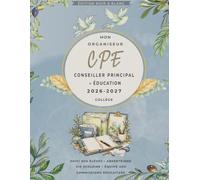 Mon organiseur CPE 2026 / 2027 - Collège: Carnet de Bord A4 du Conseiller Principal d'Éducation | Planning, Suivi Élèves, Absentéisme, Commissions Éducatives, Équipe AED | 167 pages en Noir & Blanc