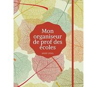 Mon Organiseur De Prof Des Écoles 2020-2021: Carnet De Bord De L'enseignant 167 Pages Calendrier Vacances Scolaires Jours Fériés Emploi Du Temps Liste De Contacts Format 20,3 X 25,4 Cm