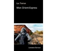 Mon Orient-Express - Luc Tartar - Lansman Eds - broché - Théâtre jeunesse