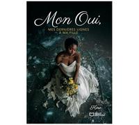 Mon Oui, Mes Dernières Lignes À Ma Fille